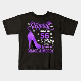 Stepping Into My 56th Birthday With God's Grace & Mercy Bday Kids T-Shirt